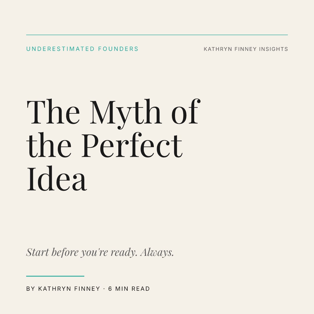 The Myth of the Perfect Idea